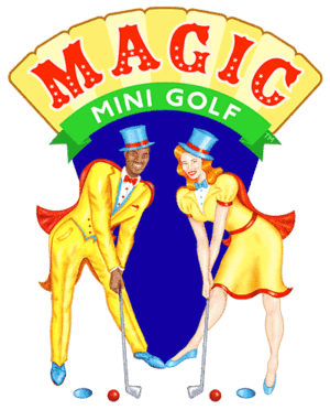 Magic Mini Golf logo. Big red circus style letters on a curved yellow background with a man and woman putting mini golf. The man is wearing a yellow suit and the woman is wearing a yellow dress. They both have light blue magician's hats and red capes.